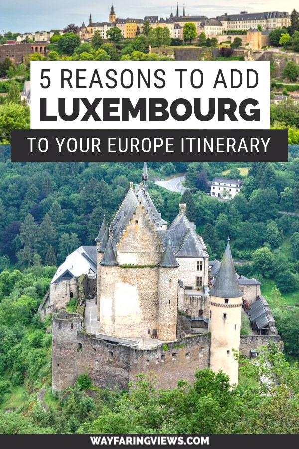 Luxembourg Europe Itinerary Reasons