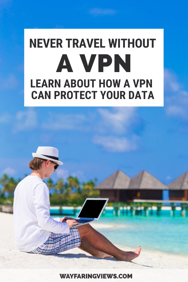 Why use a VPN while traveling