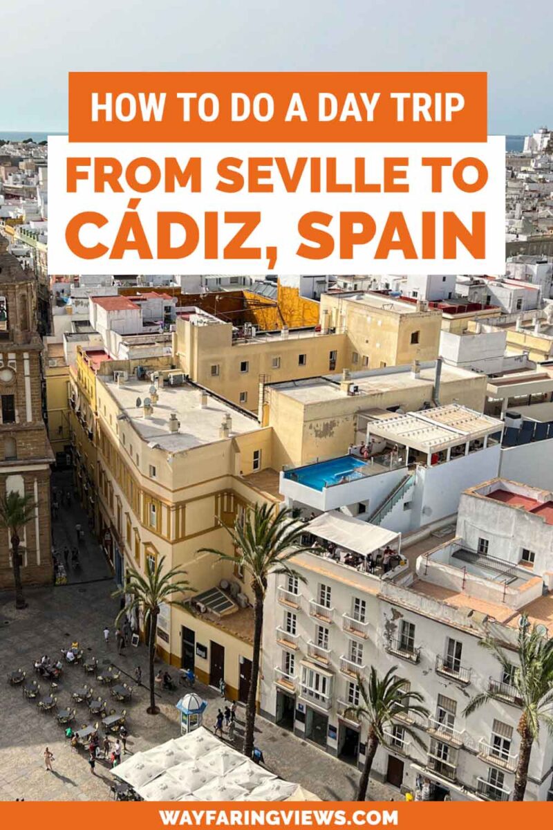 How to do a Seville to Cadiz day trip, with overlook of cathedral square.