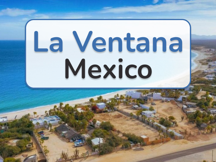 La Ventana Mexico: Exciting Place That Will Not Leave You Indifferent