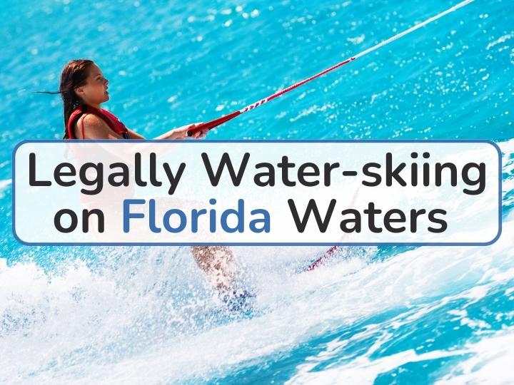 A Water Skier on Florida Waters May Legally Ski During Which Situation