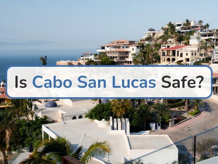 Is Cabo San Lucas Safe?