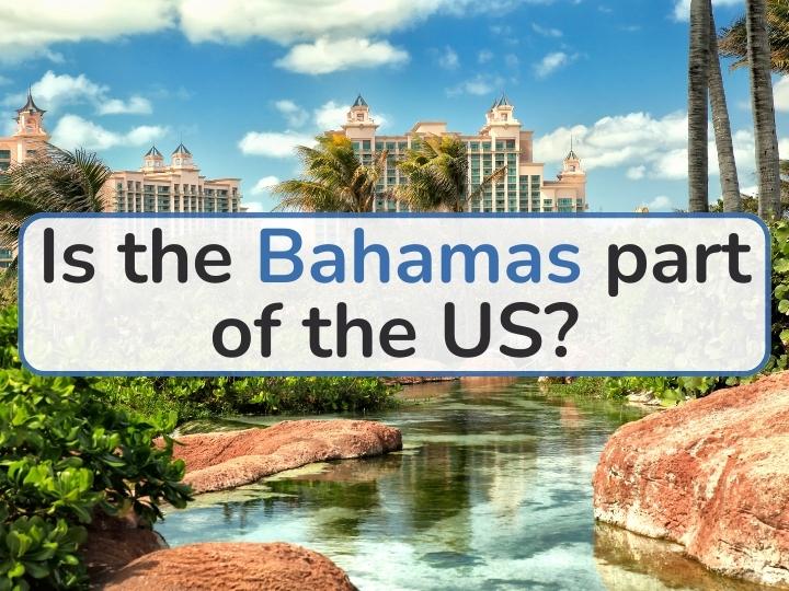 is-the-bahamas-part-of-the-us_intro
