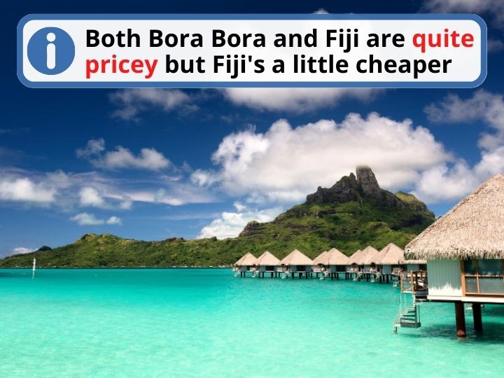 Cost of visit Fiji vs Bora Bora