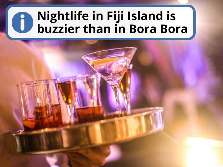 Nightlife: Bora Bora vs Fiji