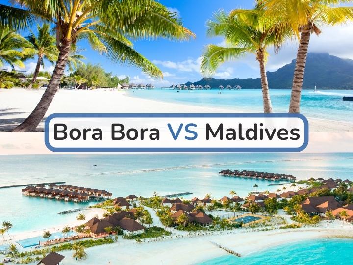 Bora Bora vs Maldives: Which Destination is Better for Paradise Vacation? Bora Bora vs Maldives