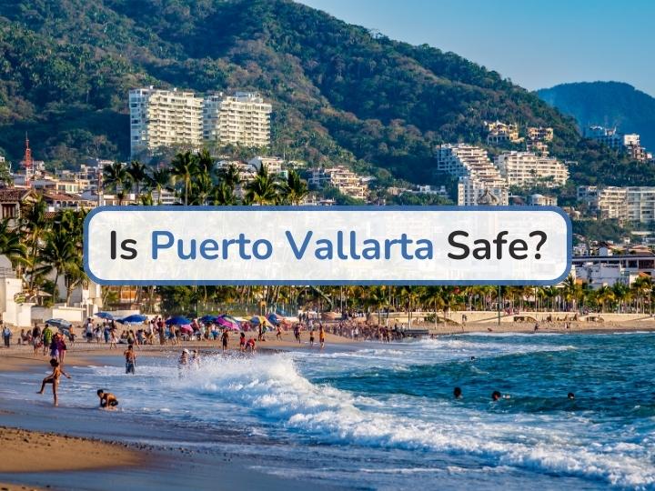 Is Puerto Vallarta safe?