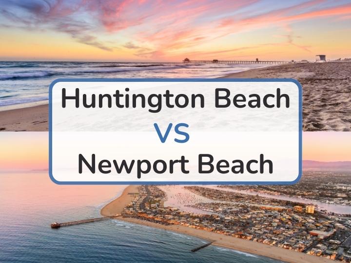 Huntington Beach vs Newport Beach