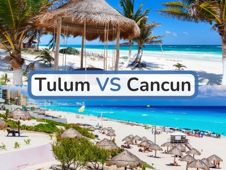 Tulum vs Cancun
