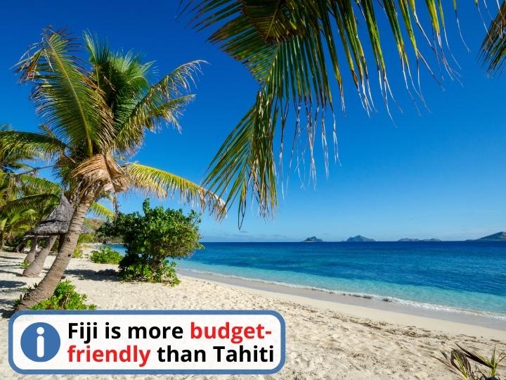 Tahiti vs Fiji: Which One More Affordable?