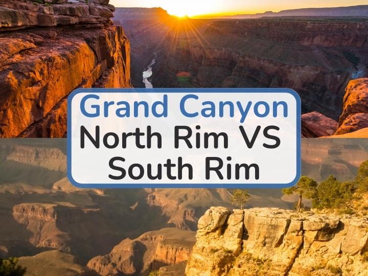 Grand Canyon North Rim vs South Rim