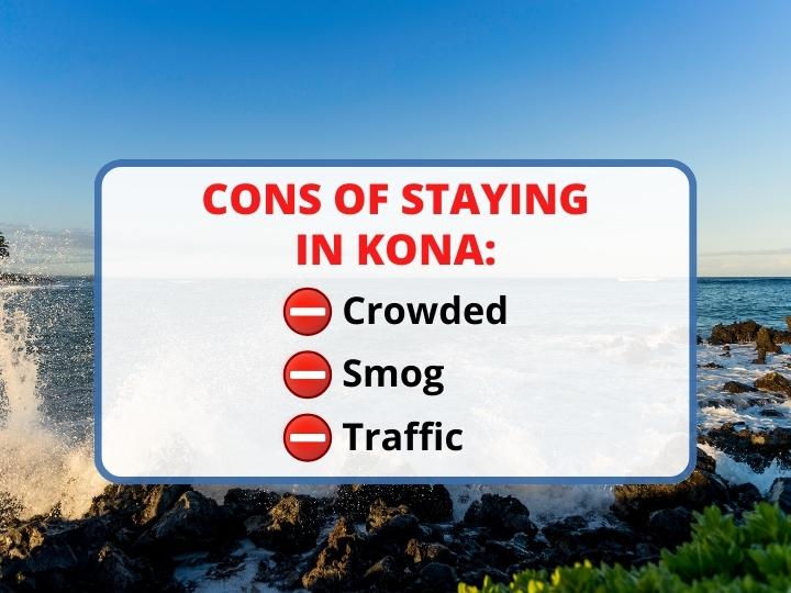 cons of staying in Kona