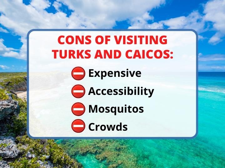 Cons of visiting Turks and Caicos