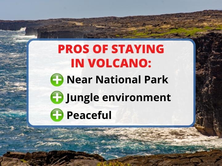 pros of staying in Volcano