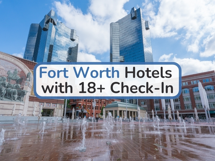 Fort Worth Hotels with 18+ Check-In