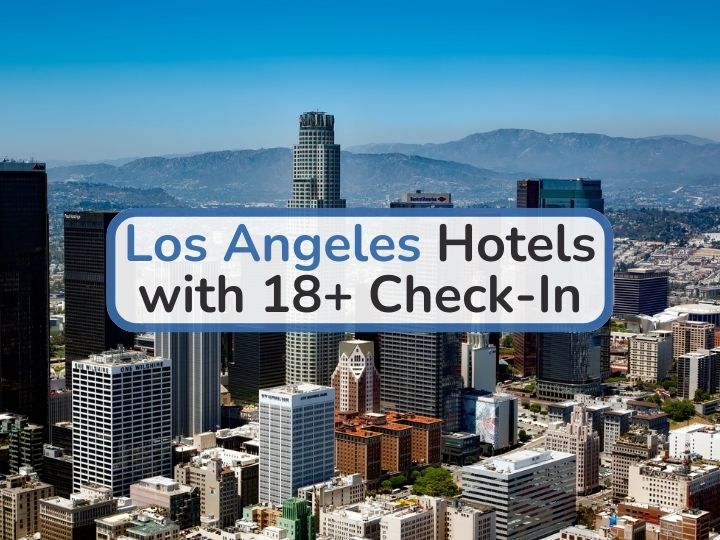 Los Angeles Hotels with 18+ Check-In