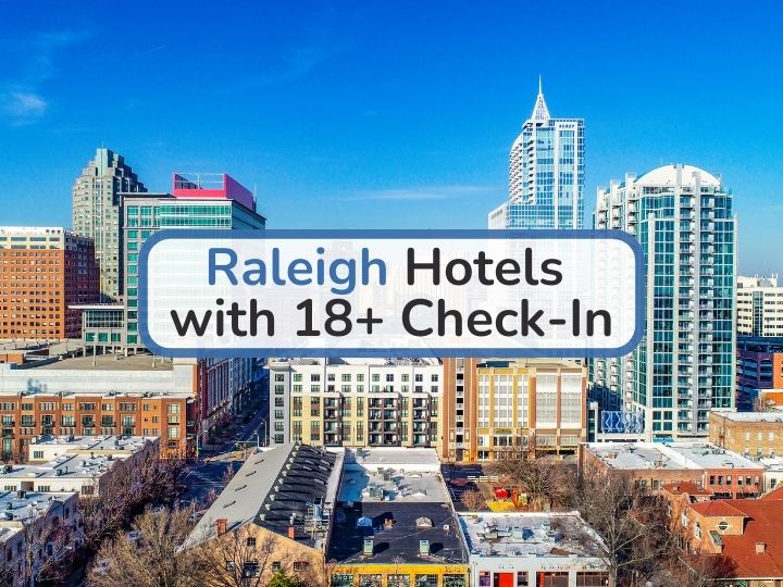 Raleigh North Carolina Hotels With 18+ Check-In: 11 Hotels That Allow 18-Year-Old Travelers Raleigh Hotels with 18+ Check-In