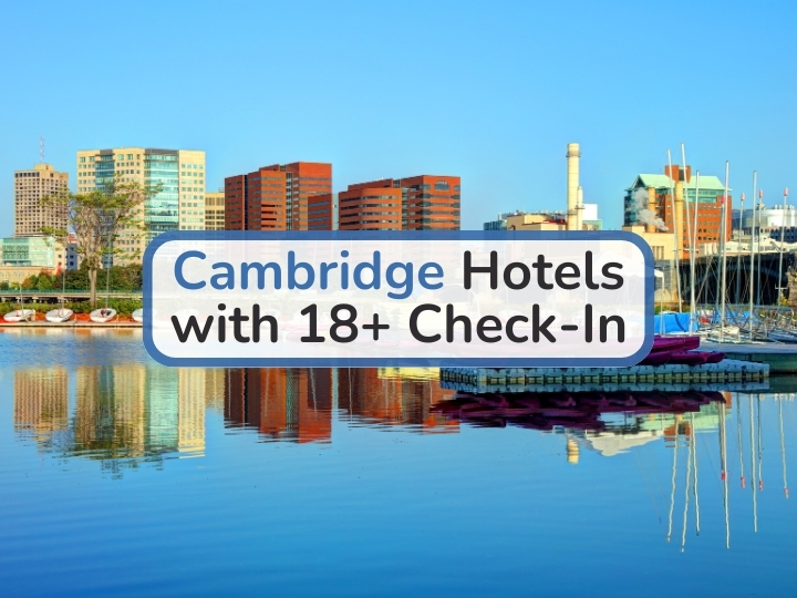 Cambridge (Massachusetts) Hotels with 18+ Check-In: 11 Best Places for Young Travelers Cambridge Hotels with 18+ Check-In