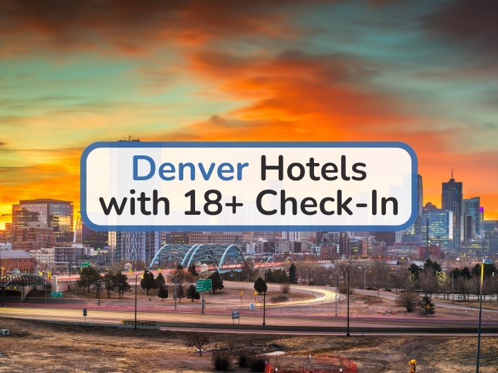 Denver Hotels with 18+ Check-In
