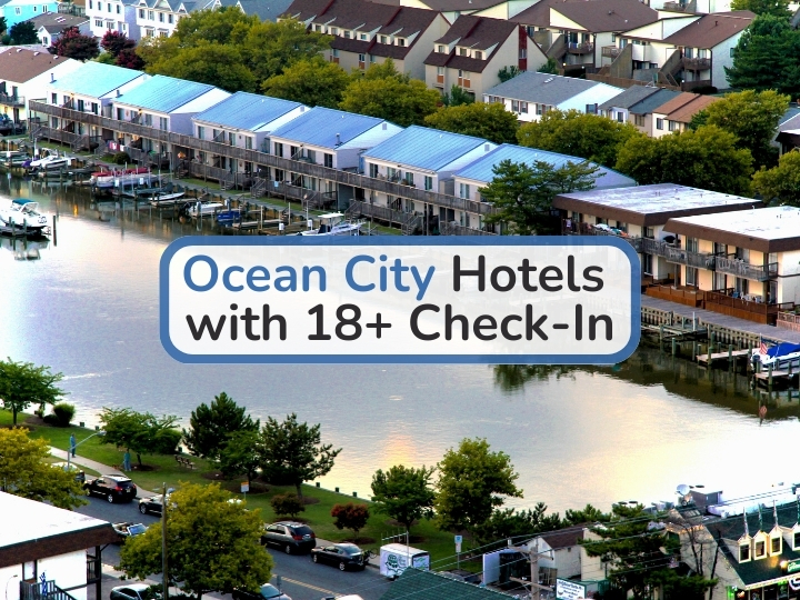 11 Ocean City Hotels with 18+ to Check-In for Young Adults ocean city hotels 18 to check in