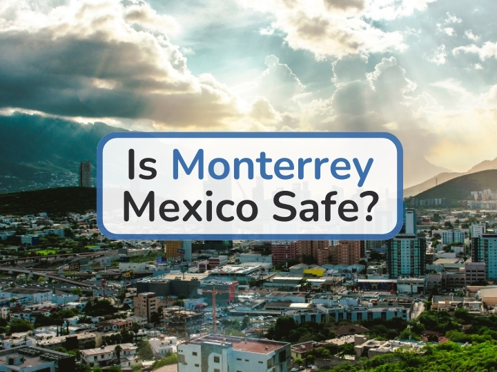 Is Monterrey Mexico Safe