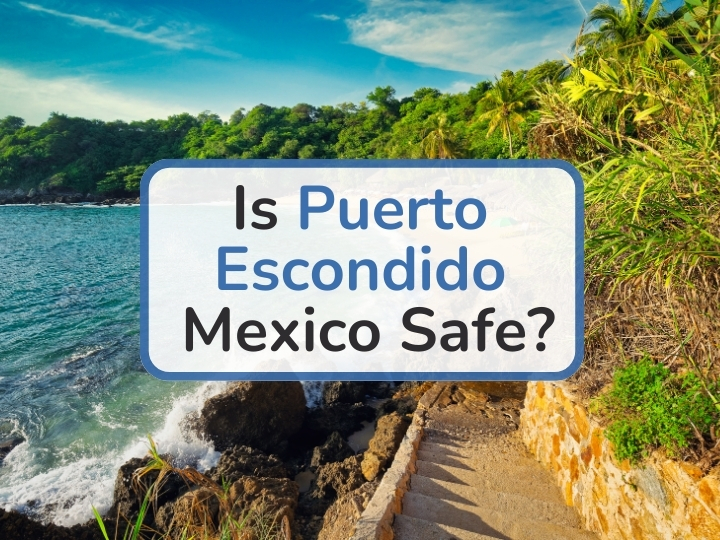 Is Puerto Escondido Mexico Safe