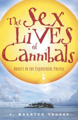 The Sex Lives of Cannibals, J. Maarten Troost