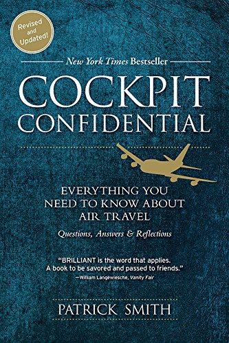 Cockpit Confidential: Everything You Need to Know about Air Travel, Patrick Smith