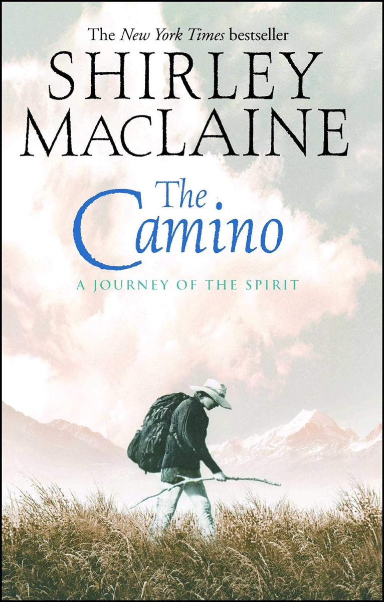 The Camino: a Journey of the Spirit, Shirley MacLaine