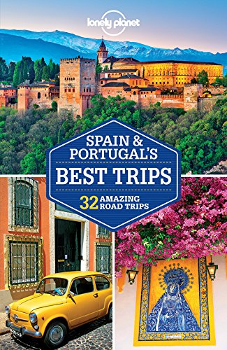 Spain & Portugal&rsquo;s Best Trips, Lonely Planet