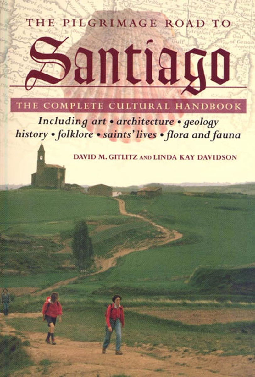 The Pilgrimage Road to Santiago: The Complete Cultural Handbook, David Gitlitz