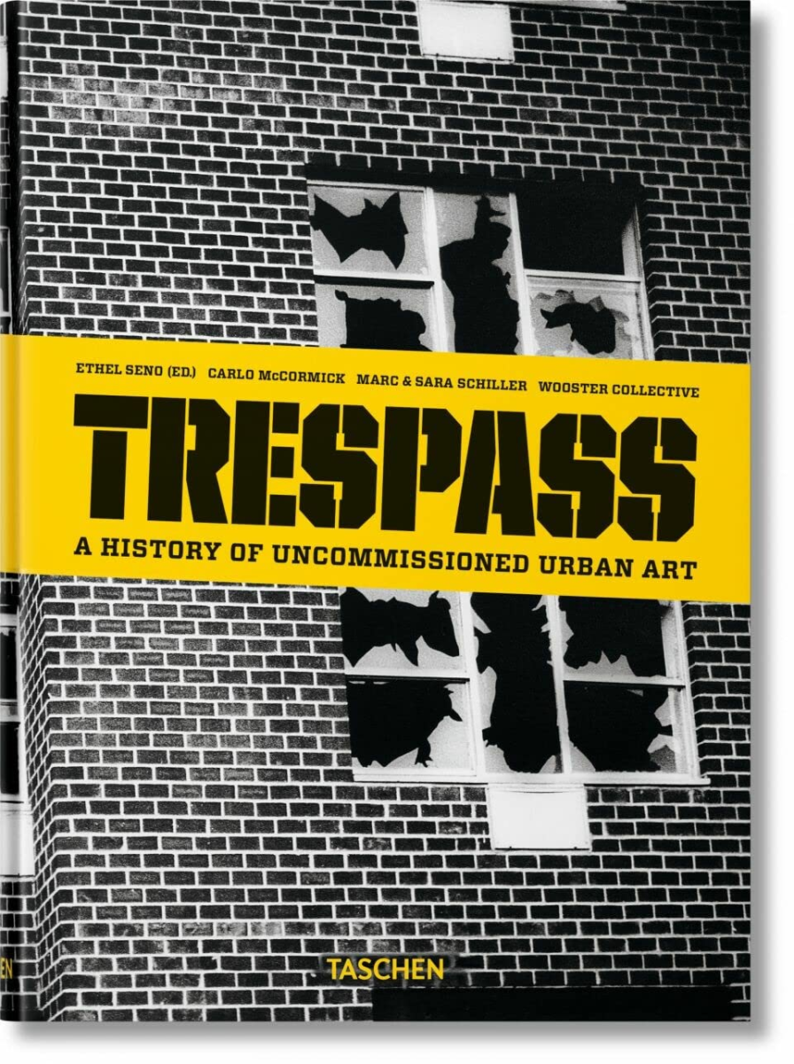 Tresspass: A History of Uncommissioned Urban Art, Carlo McCormick
