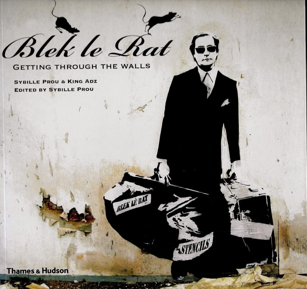 Blek le Rat: Getting Through the Walls, Sophie Prou and King Adz
