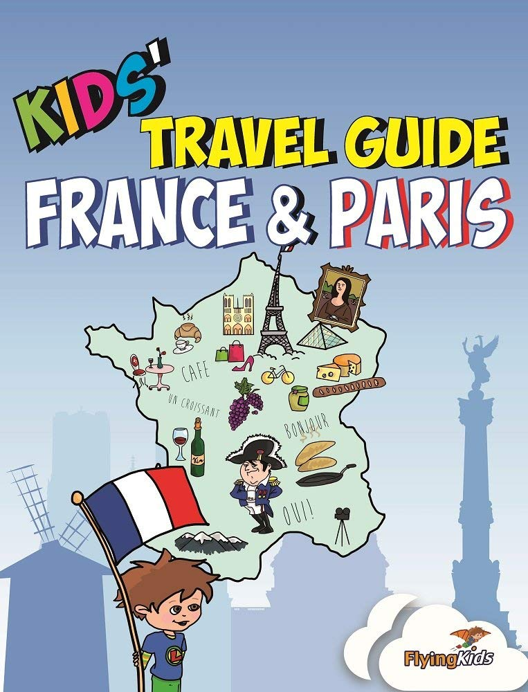 Kids' Travel Guide: France & Paris, Shira Halperin
