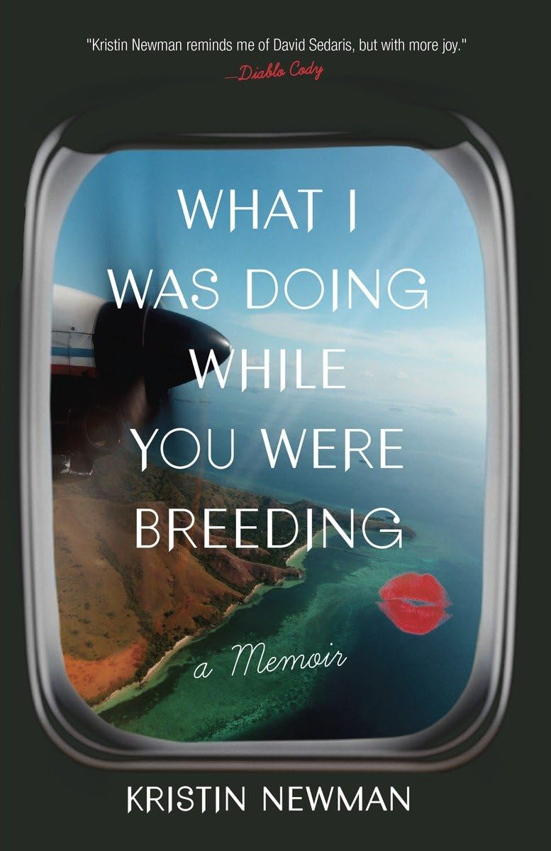 What I was Doing While You Were Breeding, Kristin Newman
