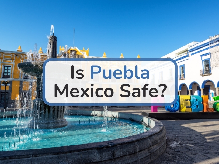 Is Puebla Mexico Safe