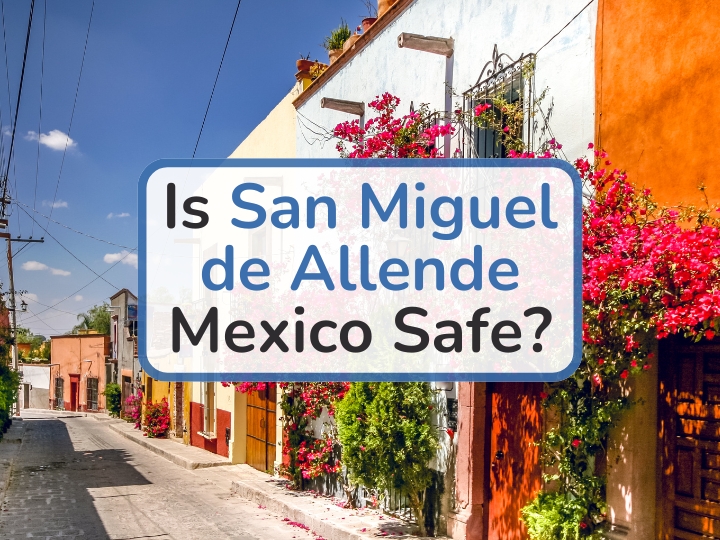Is San Miguel de Allende Mexico Safe